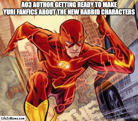 The Flash | AO3 AUTHOR GETTING READY TO MAKE YURI FANFICS ABOUT THE NEW RABBID CHARACTERS | image tagged in the flash,why are you booing me i'm right,mario | made w/ Lifeismeme meme maker