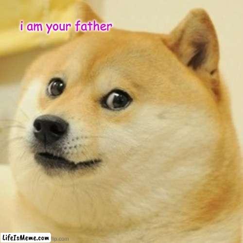ai memes just hit diffrent | i am your father | image tagged in memes,doge,ai meme | made w/ Lifeismeme meme maker