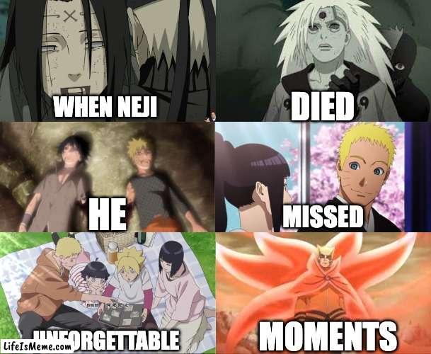 NEJI'S DEATH | DIED; WHEN NEJI; HE; MISSED; MOMENTS; UNFORGETTABLE | image tagged in naruto shippuden,sad,death | made w/ Lifeismeme meme maker