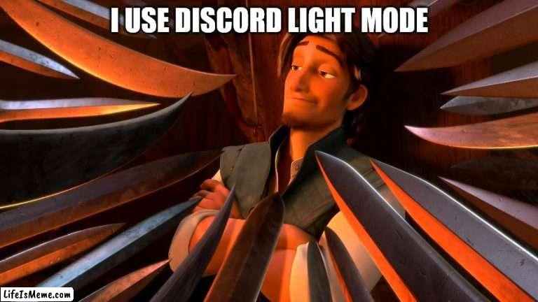 Discord thingy so uh | I USE DISCORD LIGHT MODE | image tagged in unpopular opinion flynn,discord | made w/ Lifeismeme meme maker