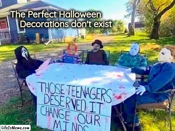 Rough Neighborhood | The Perfect Halloween
      Decorations don't exist | image tagged in ghostface,chucky,freddy krueger,jason voorhees,michael myers,scream | made w/ Lifeismeme meme maker