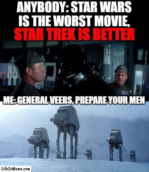 Who hates star wars? | image tagged in star wars,star trek no | made w/ Lifeismeme meme maker