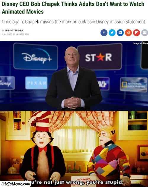 2022 is a crappy year for animation | image tagged in disney,cat in the hat,animation,you're not just wrong your stupid,memes | made w/ Lifeismeme meme maker
