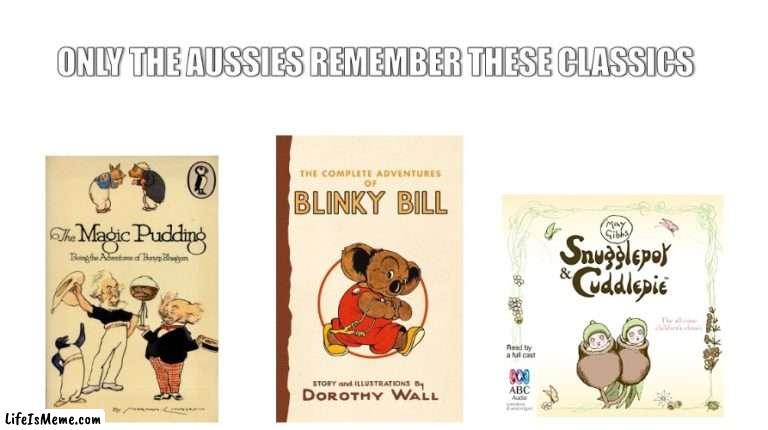 The Holy Trinity of Aussie Kid's Books | image tagged in australia | made w/ Lifeismeme meme maker