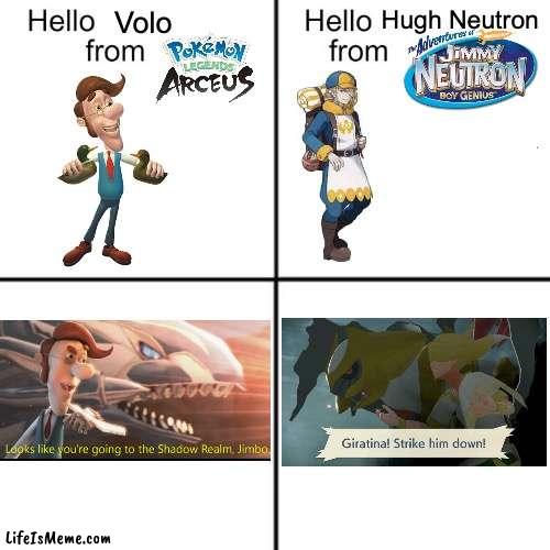battle of the century | Hugh Neutron; Volo | image tagged in hello person from,pokemon,jimmy neutron | made w/ Lifeismeme meme maker