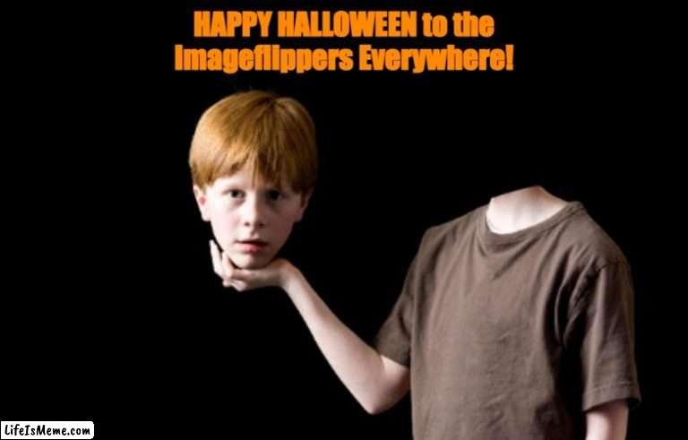 HAPPY HALLOWEEN to the Imageflippers Everywhere! | image tagged in happy halloween,halloween,imageflip,pumpkin,funny,memes | made w/ Lifeismeme meme maker