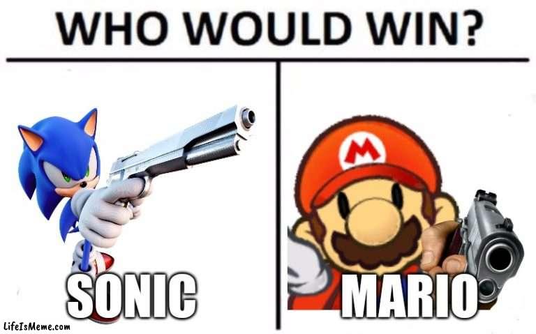 Who would win Sonic VS Mario (Comment who win) | SONIC; MARIO | image tagged in memes,who would win | made w/ Lifeismeme meme maker