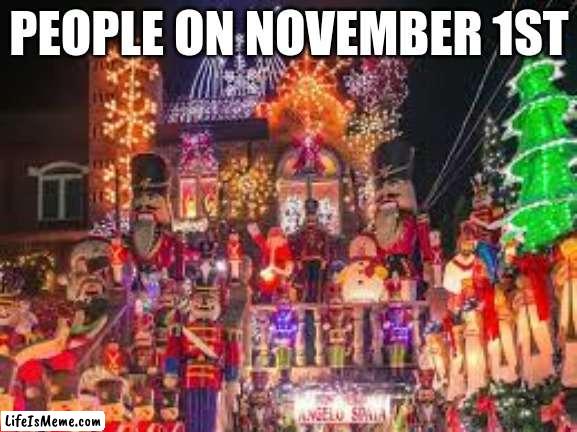 After halloween | PEOPLE ON NOVEMBER 1ST | image tagged in halloween,christmas,funny,candy,cats | made w/ Lifeismeme meme maker
