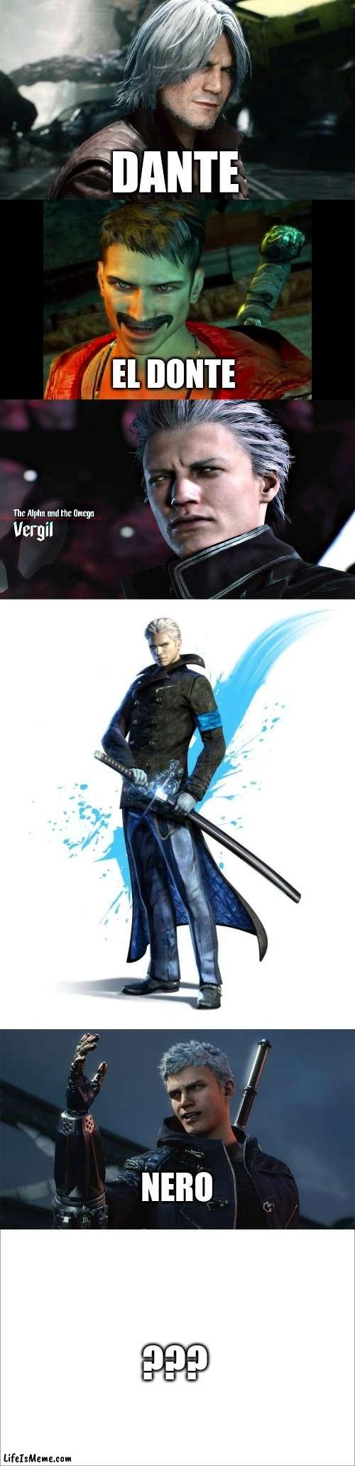 Reboot vs Original Timeline | DANTE; EL DONTE; NERO; ??? | image tagged in vergil,devil may cry,dante,el donte,nero,reboot | made w/ Lifeismeme meme maker