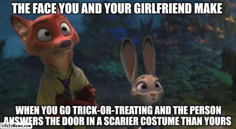 Nick and Judy's Halloween | THE FACE YOU AND YOUR GIRLFRIEND MAKE; WHEN YOU GO TRICK-OR-TREATING AND THE PERSON ANSWERS THE DOOR IN A SCARIER COSTUME THAN YOURS | image tagged in nick wilde and judy hopps wide eyes,zootopia,nick wilde,judy hopps,halloween,trick or treat | made w/ Lifeismeme meme maker