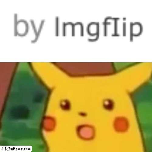 Welcome to your own hell imgflip | image tagged in memes,surprised pikachu | made w/ Lifeismeme meme maker