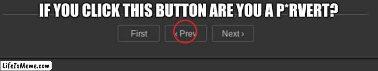 sadly spooky month had to end | IF YOU CLICK THIS BUTTON ARE YOU A P*RVERT? | image tagged in memes,funny,fun,dont read this,pls stop reading | made w/ Lifeismeme meme maker