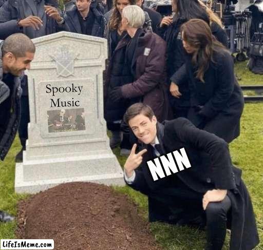 It's NNN, boys. | Spooky Music; NNN | image tagged in grant gustin over grave,spooky month,no nut november,nnn | made w/ Lifeismeme meme maker