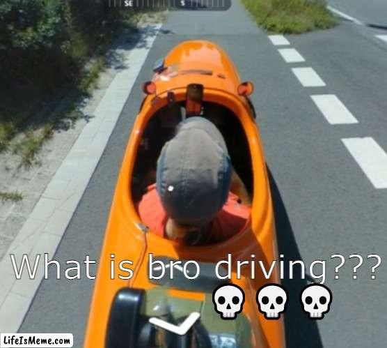 goofy ahh vehicle | What is bro driving???              💀💀💀 | image tagged in funny,meme,goofy,ohio | made w/ Lifeismeme meme maker