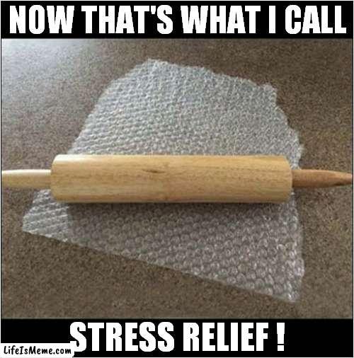 A Great Antidepressant ! | NOW THAT'S WHAT I CALL; STRESS RELIEF ! | image tagged in fun,bubble wrap,now thats what i call,stressed out | made w/ Lifeismeme meme maker