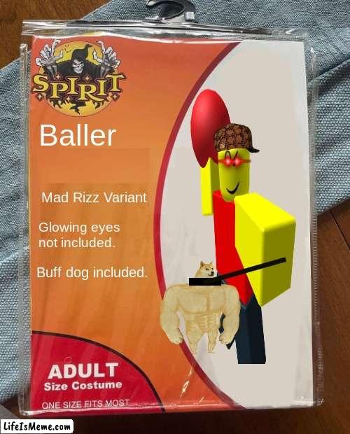 Baller/Mad Rizz variant | Baller; Mad Rizz Variant; Glowing eyes not included. Buff dog included. | image tagged in spirit halloween,buff doge,baller | made w/ Lifeismeme meme maker