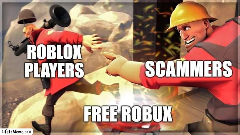 TF2 Trolling | ROBLOX PLAYERS; SCAMMERS; FREE ROBUX | image tagged in tf2 trolling,we do a little trolling,trolling,memes,funny,team fortress 2 | made w/ Lifeismeme meme maker