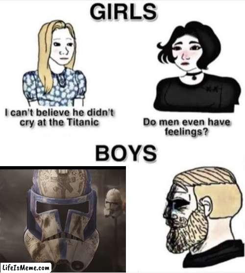 We do cry! | image tagged in do men even have feelings,star wars | made w/ Lifeismeme meme maker