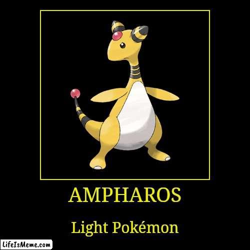 Ampharos | image tagged in demotivationals,pokemon,ampharos | made w/ Lifeismeme demotivational maker