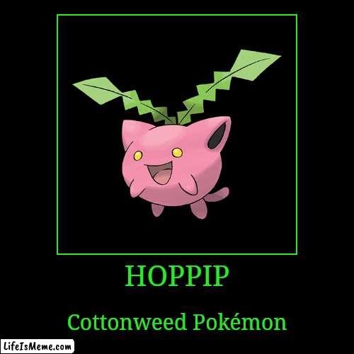 Hoppip | image tagged in demotivationals,pokemon,hoppip | made w/ Lifeismeme demotivational maker