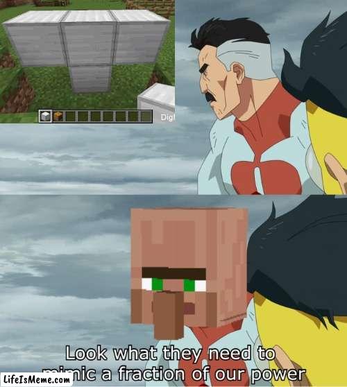 Villagers have power. | image tagged in fraction of our power,minecraft,villagers,iron golem | made w/ Lifeismeme meme maker