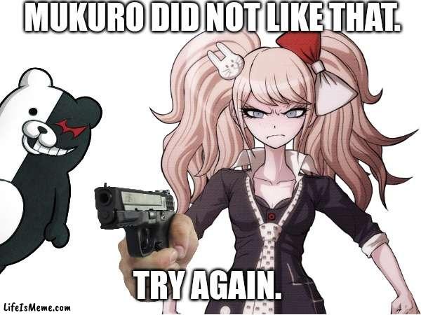 Mukuro Did not like your comment. | MUKURO DID NOT LIKE THAT. TRY AGAIN. | image tagged in danganronpa,meme,funny memes | made w/ Lifeismeme meme maker