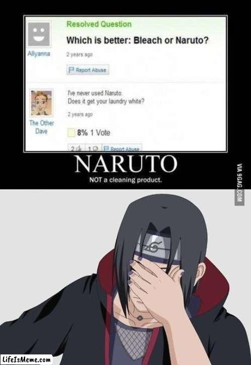 N-Naruto is not a cleaning product | image tagged in naruto,bleach,anime | made w/ Lifeismeme meme maker