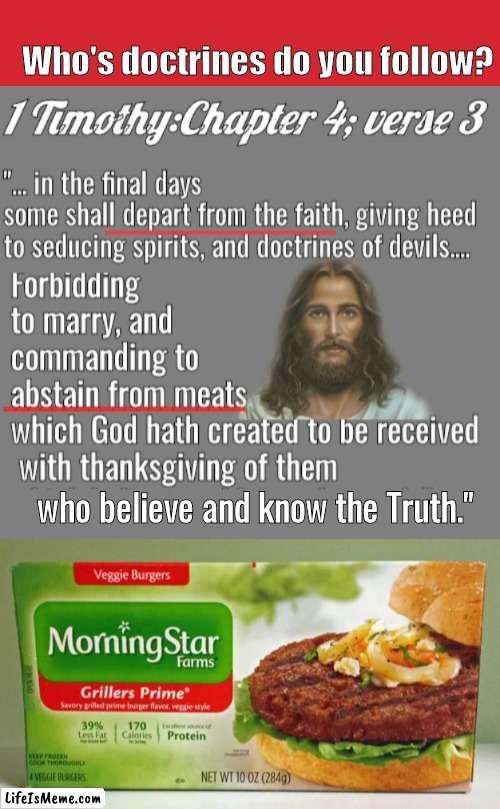 Vegans is sinful | Who's doctrines do you follow? who believe and know the Truth." | image tagged in keep calm and carry on red | made w/ Lifeismeme meme maker