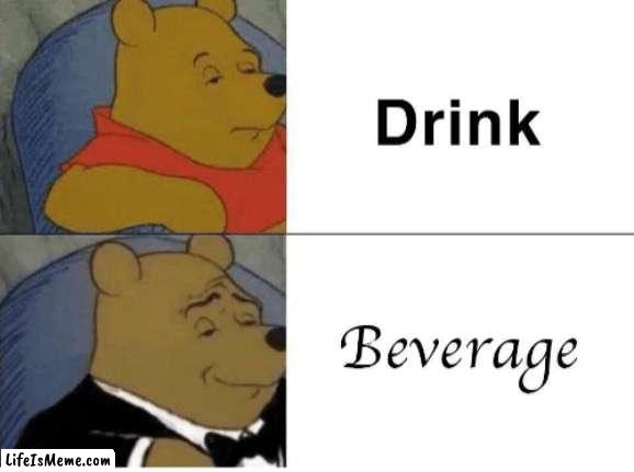 I have no idea what to call this title but here it is | image tagged in fancy pooh | made w/ Lifeismeme meme maker