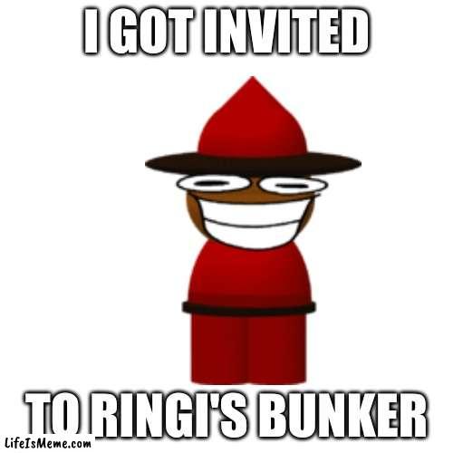 i am now safe | I GOT INVITED; TO RINGI'S BUNKER | image tagged in memes,blank transparent square | made w/ Lifeismeme meme maker