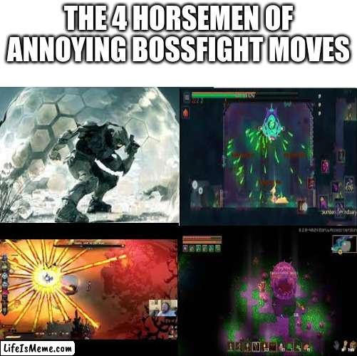 4th is poison btw | THE 4 HORSEMEN OF ANNOYING BOSSFIGHT MOVES | image tagged in the 4 horsemen of,annoying boss | made w/ Lifeismeme meme maker