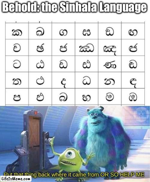 Very sus | Behold: the Sinhala Language | image tagged in put that thing back where it came from or so help me w/text,sus | made w/ Lifeismeme meme maker