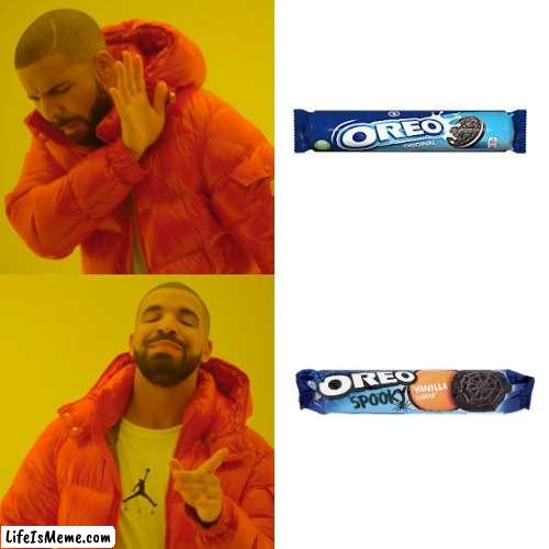 this is true no matter what month it is | image tagged in memes,drake hotline bling,oreos,yummy,funny | made w/ Lifeismeme meme maker