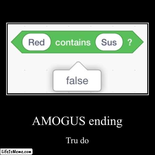 A M O G U S  I S  W R O N G | image tagged in funny,demotivationals,among us,red sus | made w/ Lifeismeme demotivational maker