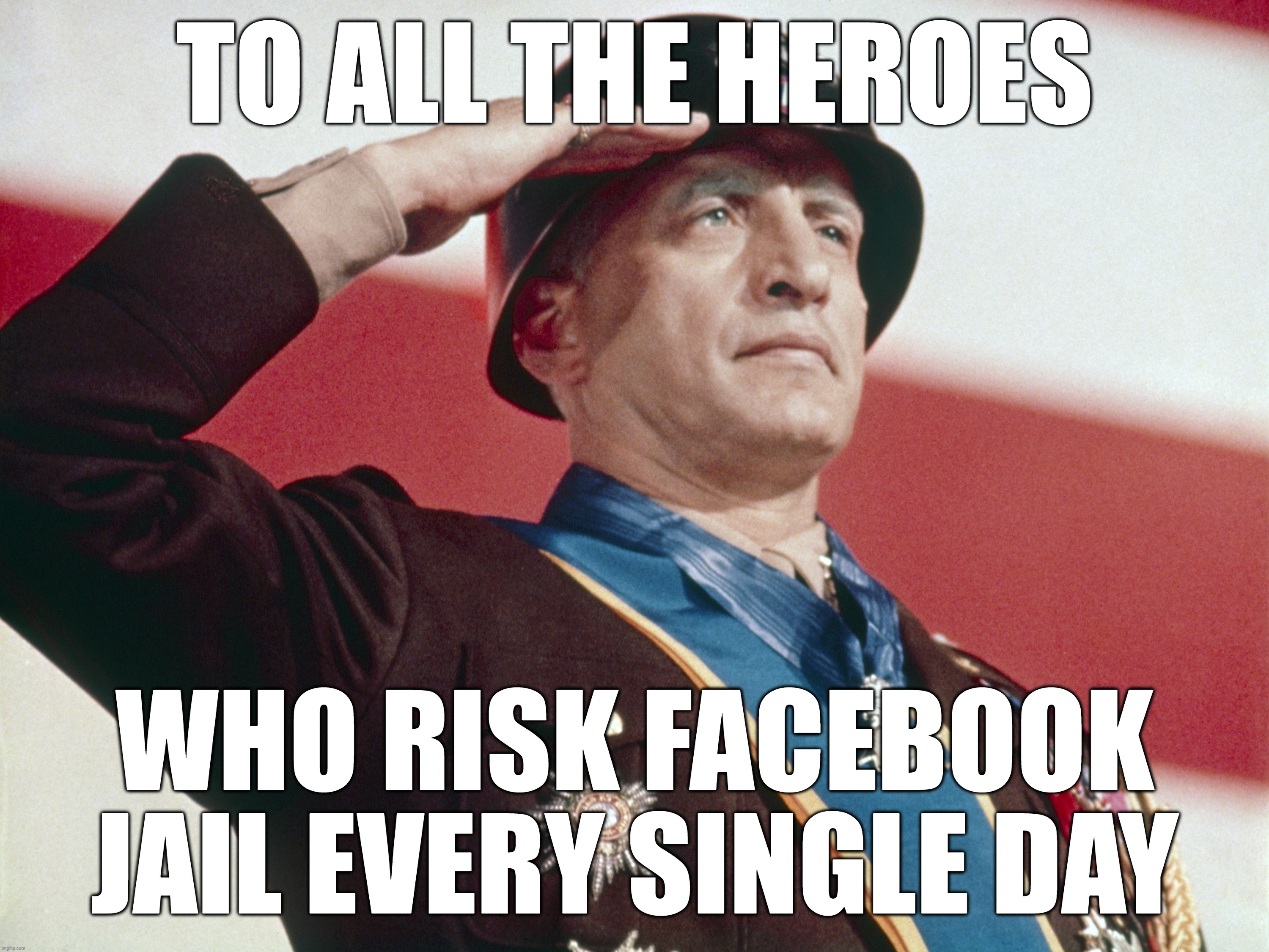 Facebook Heroes | TO ALL THE HEROES; WHO RISK FACEBOOK JAIL EVERY SINGLE DAY | image tagged in facebook,jail,heroes | made w/ Lifeismeme meme maker