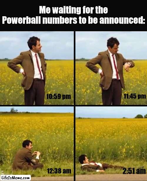 Guess I'm just gonna wait here | Me waiting for the Powerball numbers to be announced:; 11:45 pm; 10:59 pm; 12:38 am; 2:51 am | image tagged in mr bean waiting,powerball,anybody there,hello,anyone | made w/ Lifeismeme meme maker