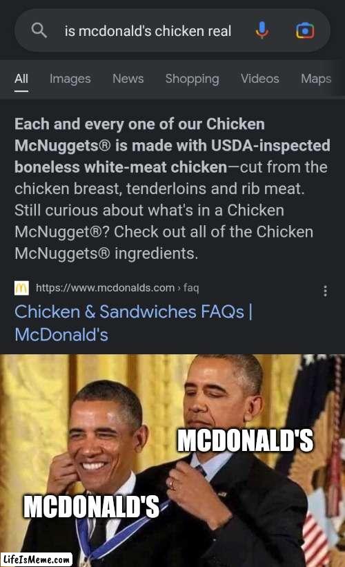 Ah hell nah I know that's not real chicken | MCDONALD'S; MCDONALD'S | image tagged in obama medal | made w/ Lifeismeme meme maker