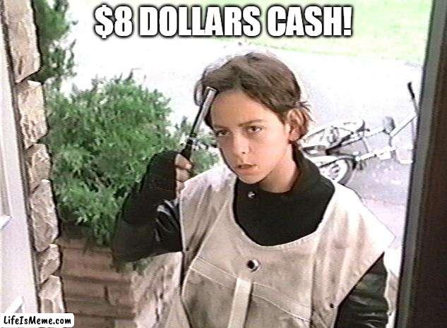 Elon $8 Blue checkmark | $8 DOLLARS CASH! | image tagged in i want my 2 dollars,elon musk,blue,checkmark,8 | made w/ Lifeismeme meme maker