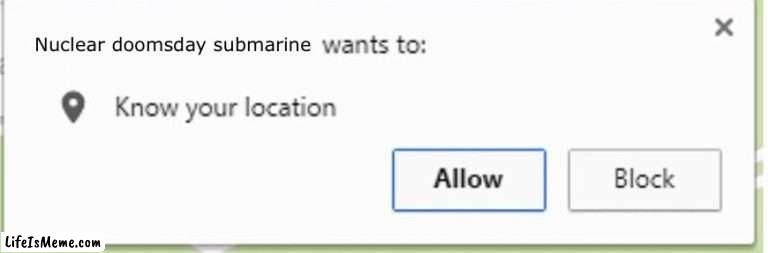 O H I O | Nuclear doomsday submarine | image tagged in ____ want's to know your location blank,ohio,nuclear doomsday submarine | made w/ Lifeismeme meme maker