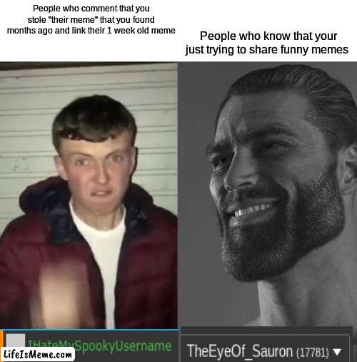 Guy is a hypocrite | People who know that your just trying to share funny memes; People who comment that you stole "their meme" that you found months ago and link their 1 week old meme | image tagged in average fan vs average enjoyer | made w/ Lifeismeme meme maker