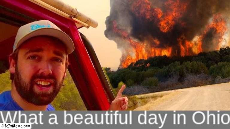 LAST OHIO MEME(So sad) | image tagged in ohio,funny,fun,fire,ohio state | made w/ Lifeismeme meme maker