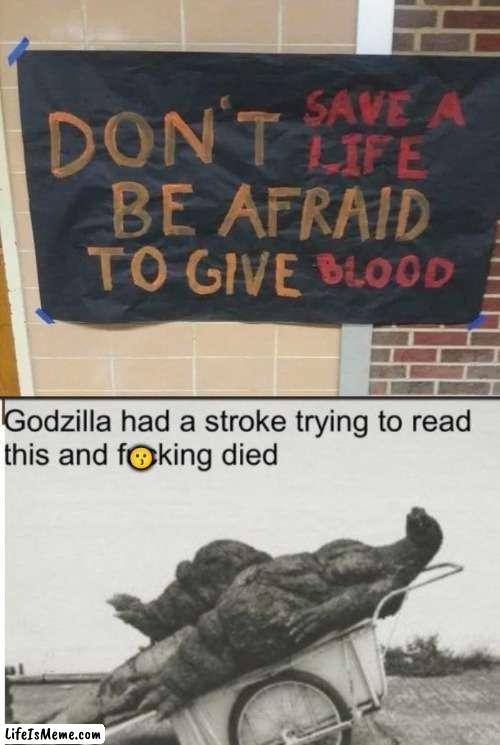 Might be good advice these days | 😗 | image tagged in godzilla,if those kids could read they'd be very upset,design fails,little kid,fail of the day | made w/ Lifeismeme meme maker