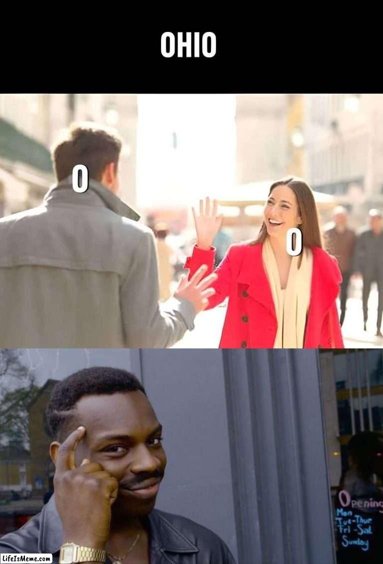 Ohio, simple as that | image tagged in memes,roll safe think about it,ohio | made w/ Lifeismeme meme maker