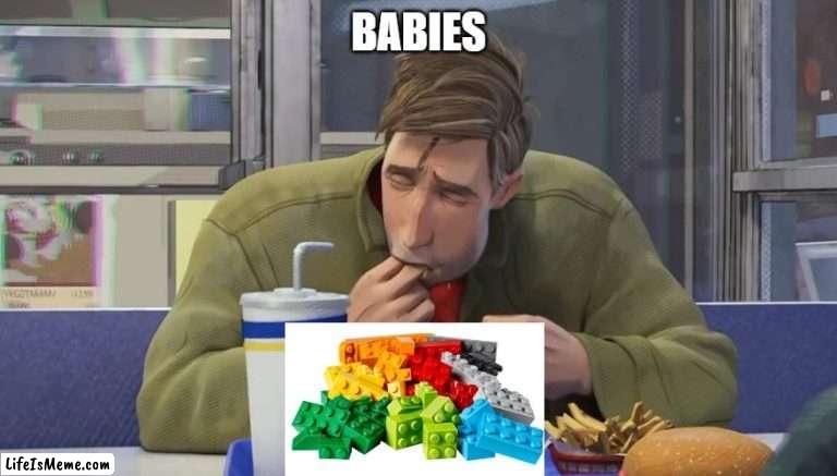 Babies when they see legos | BABIES | image tagged in babies,legos | made w/ Lifeismeme meme maker