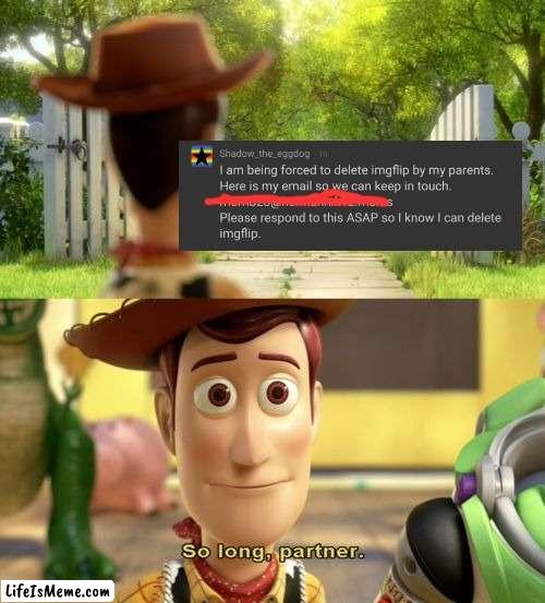 Its been great fun, partner | image tagged in so long partner | made w/ Lifeismeme meme maker