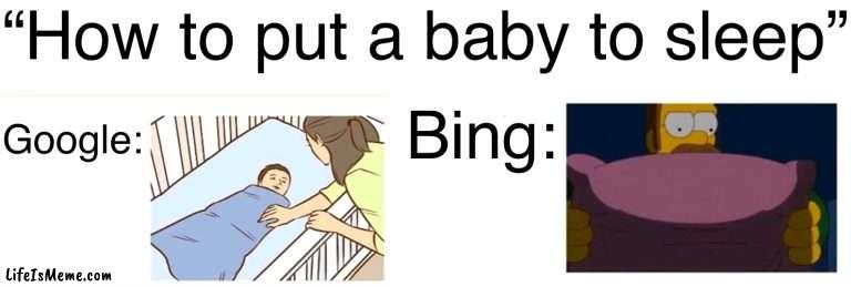 Google vs Bing | “How to put a baby to sleep”; Bing:; Google: | image tagged in google,bing | made w/ Lifeismeme meme maker