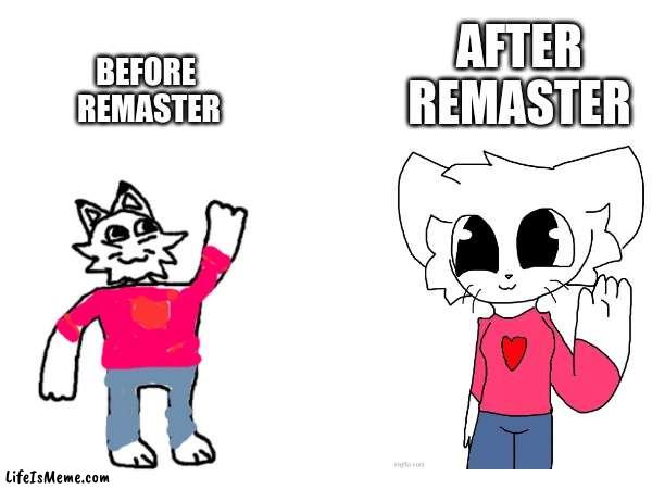Credit to one of my followers for the remaster! | AFTER REMASTER; BEFORE 
REMASTER | image tagged in before and after,you have been eternally cursed for reading the tags,ha ha tags go brr | made w/ Lifeismeme meme maker