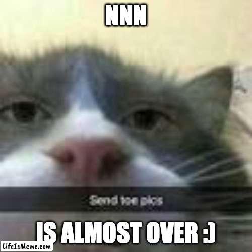 muhuhahaha | NNN; IS ALMOST OVER :) | image tagged in no nut november | made w/ Lifeismeme meme maker