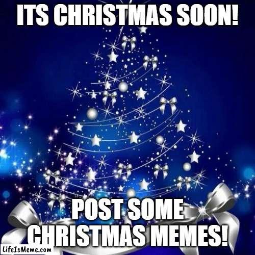 only 23 more days | ITS CHRISTMAS SOON! POST SOME CHRISTMAS MEMES! | image tagged in merry christmas,memes,gifs,demotivationals,funny | made w/ Lifeismeme meme maker