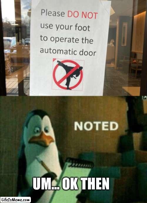 This is muy importante amigos | UM… OK THEN | image tagged in noted | made w/ Lifeismeme meme maker